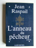 L'anneau du pêcheur. Jean Raspail