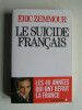 Le suicide français.. Eric Zemmour