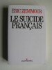 Le suicide français.. Eric Zemmour
