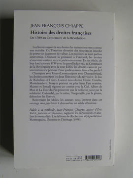 Histoire des droites françaises. Tome 1. De 1789 au centenaire de la Révolution. Jean-François Chiappe