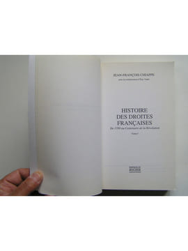 Histoire des droites françaises. Tome 1. De 1789 au centenaire de la Révolution. Jean-François Chiappe