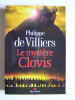 Le mystère Clovis.. Philippe de Villiers
