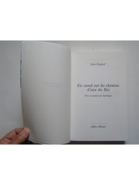 En canot sur les chemins d'eau du roi. Une aventure en Amérique. Jean Raspail