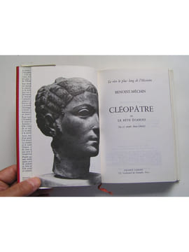 Cléopâtre ou le rêve évanoui. 69 - 30 avant Jésus-Christ. Jacques Benoist-Mechin