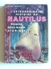 L'extraordinaire histoire du Natilus, premier sous-marin atomique. Clay Blair