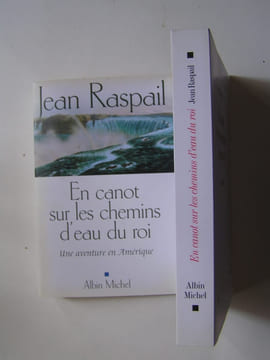 En canot sur les chemins d'eau du roi. Une aventure en Amérique. Jean Raspail