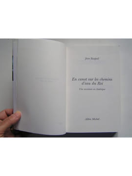 En canot sur les chemins d'eau du roi. Une aventure en Amérique. Jean Raspail