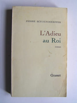 L'adieu au roi. Pierre Schoendoerffer
