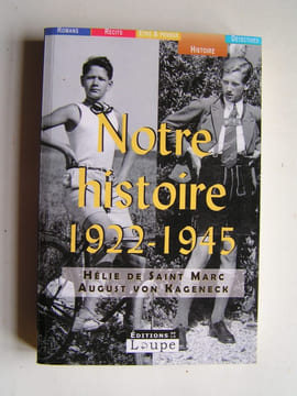 Notre histoire. 1922 - 1945. Hélie de Saint-Marc