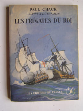 Les frégates du roi. Paul Chack