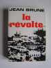 La révolte. Jean Brune