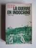 La guerre en Indochine. 1945 - 1954. Georges Fleury