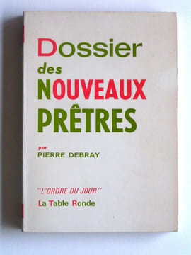 Dossier des nouveaux prêtres. Pierre Debray