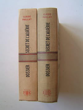 Dossier secret de l'Algérie. T1:13 mai 58 / 28 avril 61 et T2: 1954-1958. Claude Paillat