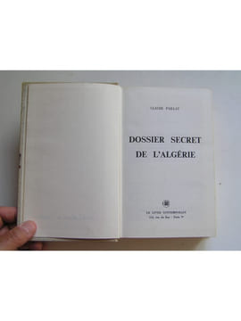 Dossier secret de l'Algérie. T1:13 mai 58 / 28 avril 61 et T2: 1954-1958. Claude Paillat