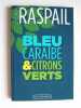 Bleu Caraïbe et citrons verts.. Jean Raspail