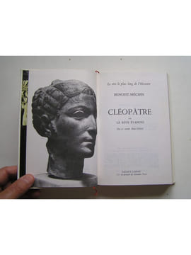Cléopâtre ou le rêve évanoui. 69 - 30 avant Jésus-Christ. Jacques Benoist-Mechin
