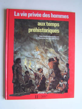 La vie privée des Hommes. Les temps préhistoriques. Pierre Joubert