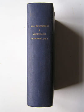 Abécédaire ou rudiment d'archéologie.. M.A. de Caumont