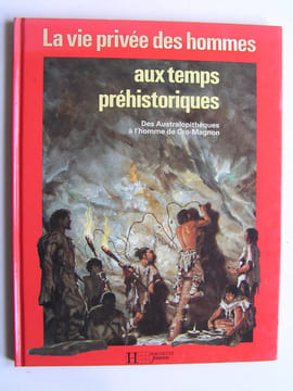 La vie privée des Hommes. Les temps préhistoriques. Pierre Joubert