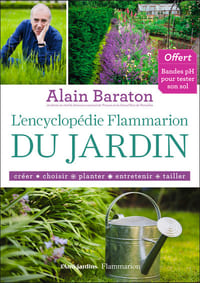 L’encyclopédie Flammarion du jardin. Créer, choisir, planter, entretenir, tailler