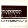 La chronophotographie - Temps, photographie et mouvement.. ASSOCIATION DES AMIS DE MAREY, MINISTÈRE DE LA CULTURE, FRIZOT (MiChel)