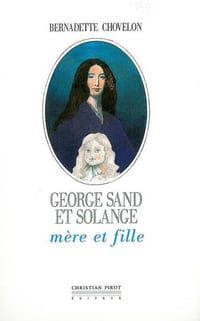 George Sand et Solange mère et fille.