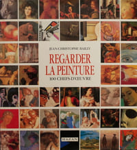 Regarder la peinture. 100 chefs-d'œuvre.