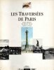 Les traversées de Paris - Deux siècles de révolutions dans la ville.. PINON (sous la direction de Pierre)
