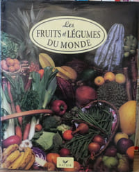 Les fruits et légumes du monde.