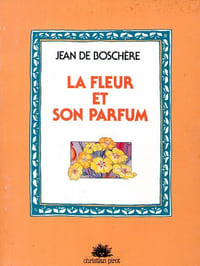 La fleur et son parfum.