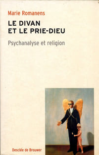 Le divan et le prie-dieu - Psychanalyse et religion.