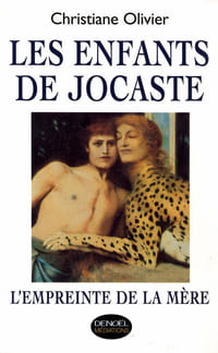 Les enfants de Jocaste - L'empreinte de la mère.