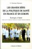 Les grands défis de la politique de santé en France et en Europe - Écologie et Santé.. BELPOMME (Dominique)