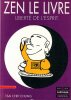 Zen le livre - Liberté de l'esprit.. TSAI CHIH CHUNG