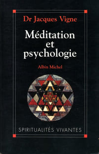 Méditation et psychologie - Soigner son âme.
