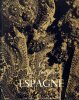 La plus profonde Espagne. L'Espagne chimiquement pure ; l'essence de son principe magique.. COLLECTIF AUTEURS