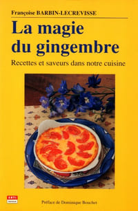 La magie du gingembre - Recettes et saveurs dans notre cuisine.
