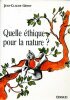 Quelle éthique pour la nature ?. GÉNOT (Jean-Claude)