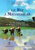 Le riz à Madagascar. Un développement en dialogue avec les paysans.. LAULANIÉ S. J. (Henri de)