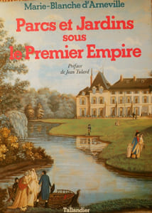 Parcs et jardins sous le Premier Empire - Reflets d'une société.