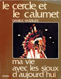 Le cercle et le calumet - Ma vie avec les sioux d'aujourd'hui.