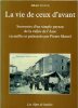 La vie de ceux d'avant - Souvenirs d'un simple paysan de la vall&eacute;e de l'Asse recueillis et pr&eacute;sent&eacute;s par Pierre Martel suivi d'une contribution au ...