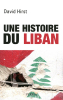 Une histoire du Liban. HIRST (David)