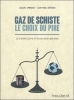 Gaz de schiste, le choix du pire - La Grande Guerre à l’ère du déclin pétrolier.. AMBROISE (Jacques), SÉRÉKIAN (Jean-Marc)