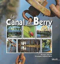 Le canal de Berry - Grandeur et décadence du plus étroit des canaux français.