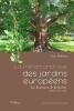 La métamorphose des jardins européens - Les Baumann de Bollwiller (XVIIIe-XIXe siècle).. MODANESE (Cécile)