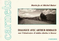 Dialogue avec Arthur Rimbaud sur l’itinéraire d’Addis Abeba à Harar.