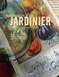 Mémoires d’un jardinier - Un siècle d'aventure horticole.
