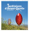 Jardiniers d’Avant-Garde - 50 regards visionnaires sur le paysage contemporain.